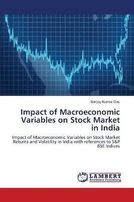 Impact of Macroeconomic Variables on Stock Market in India - Sanjay Kumar Das - cover