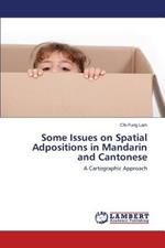 Some Issues on Spatial Adpositions in Mandarin and Cantonese