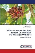 Effect Of Date Palm Fruit Extract On Oxidative Stabilization Of Butter