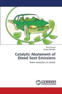 Catalytic Abatement of Diesel Soot Emissions - Ram Prasad,Kumar Abhishek - cover