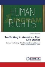 Trafficking in America - Real Life Stories