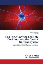 Cell Cycle Control, Cell Fate Decisions and the Central Nervous System