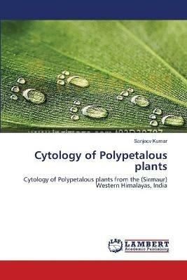 Cytology of Polypetalous plants - Sanjeev Kumar - cover