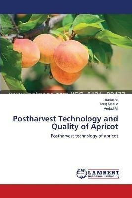 Postharvest Technology and Quality of Apricot - Sartaj Ali,Tariq Masud,Amjad Ali - cover