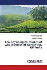 Eco-physiological studies of wild legumes of Gorakhpur, UP, India