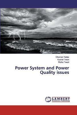 Power System and Power Quality issues - Chaman Yadav,Kushal Tiwari,Richa Tiwari - cover