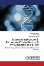 Extended-spectrum ß-lactamase Production in K. Pneumoniae and E. coli