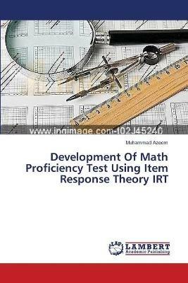 Development Of Math Proficiency Test Using Item Response Theory IRT - Muhammad Azeem - cover