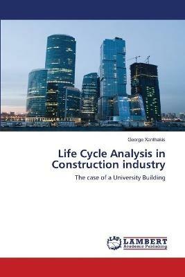 Life Cycle Analysis in Construction industry - George Xanthakis - cover