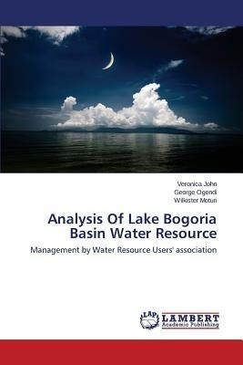 Analysis of Lake Bogoria Basin Water Resource - John Veronica,Ogendi George,Moturi Wilkister - cover