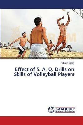 Effect of S. A. Q. Drills on Skills of Volleyball Players - Vikram Singh - cover