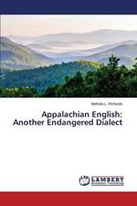 Appalachian English: Another Endangered Dialect