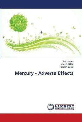 Mercury - Adverse Effects - Jatin Gupta,Vineeta Nikhil,Sachin Gupta - cover