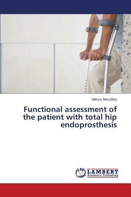 Functional Assessment of the Patient with Total Hip Endoprosthesis - Necul E - cover