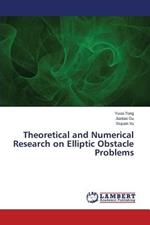 Theoretical and Numerical Research on Elliptic Obstacle Problems