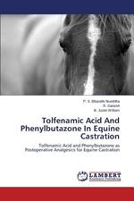 Tolfenamic Acid and Phenylbutazone in Equine Castration