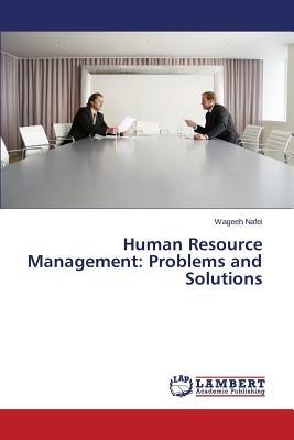 Human Resource Management: Problems and Solutions - Nafei Wageeh - cover