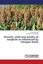 Growth, yield and quality of sorghum as influenced by nitrogen levels