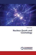 Nucleus Quark and Cosmology