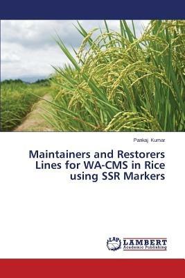 Maintainers and Restorers Lines for WA-CMS in Rice using SSR Markers - Kumar Pankaj - cover