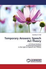 Temporary Answers; Speech Act Theory