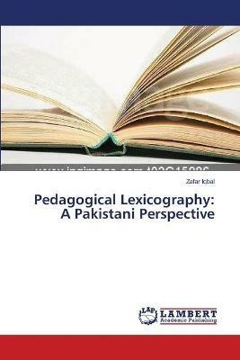 Pedagogical Lexicography: A Pakistani Perspective - Zafar Iqbal - cover