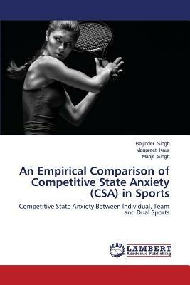 An Empirical Comparison of Competitive State Anxiety (CSA) in Sports - Singh Baljinder,Kaur Manpreet,Singh Manjit - cover