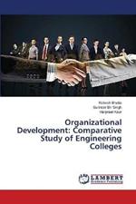 Organizational Development: Comparative Study of Engineering Colleges