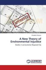 A New Theory of Environmental Injustice