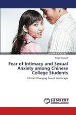 Fear of Intimacy and Sexual Anxiety among Chinese College Students