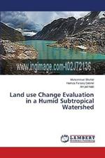 Land use Change Evaluation in a Humid Subtropical Watershed