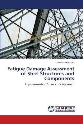 Fatigue Damage Assessment of Steel Structures and Components - Chaminda Bandara - cover