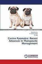 Canine Pyometra: Recent Advances in Therapeutic Management