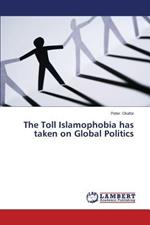 The Toll Islamophobia has taken on Global Politics