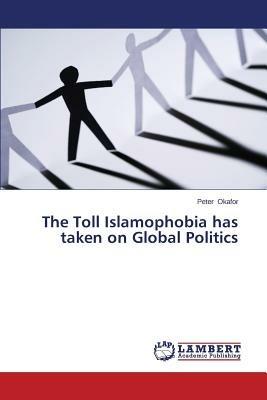 The Toll Islamophobia has taken on Global Politics - Okafor Peter - cover