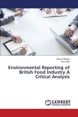 Environmental Reporting of British Food Industry A Critical Analysis - Helfaya Akrum,Kotb Amr - cover