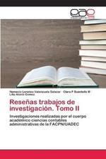 Resenas trabajos de investigacion. Tomo II