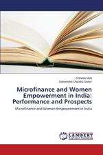 Microfinance and Women Empowerment in India: Performance and Prospects