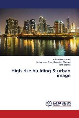 High-rise building & urban image - Hasanvand Salman,Khojasteh Ghamari Mohammad Amin,Bagheri Bita - cover