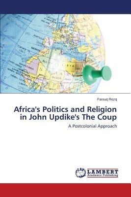 Africa's Politics and Religion in John Updike's The Coup - Rezq Farouq - cover