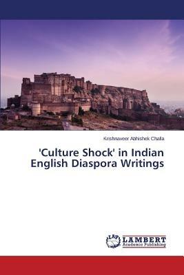 'Culture Shock' in Indian English Diaspora Writings - Challa Krishnaveer Abhishek - cover