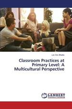 Classroom Practices at Primary Level: A Multicultural Perspective