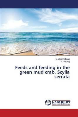 Feeds and feeding in the green mud crab, Scylla serrata - Unnikrishnan U,Paulraj R - cover