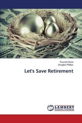 Let's Save Retirement - Olson Russell,Phillips Douglas - cover