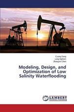 Modeling, Design, and Optimization of Low Salinity Waterflooding