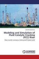 Modeling and Simulation of Fluid Catalytic Cracking (FCC) Riser