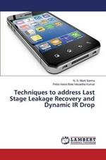 Techniques to address Last Stage Leakage Recovery and Dynamic IR Drop