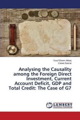 Analysing the Causality among the Foreign Direct Investment, Current Account Deficit, GDP and Total Credit: The Case of G7 - Akbas Yusuf Ekrem,Sancar Canan - cover