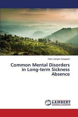 Common Mental Disorders in Long-term Sickness Absence - Soegaard Hans Joergen - cover