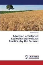 Adoption of Selected Ecological Agricultural Practices by the Farmers